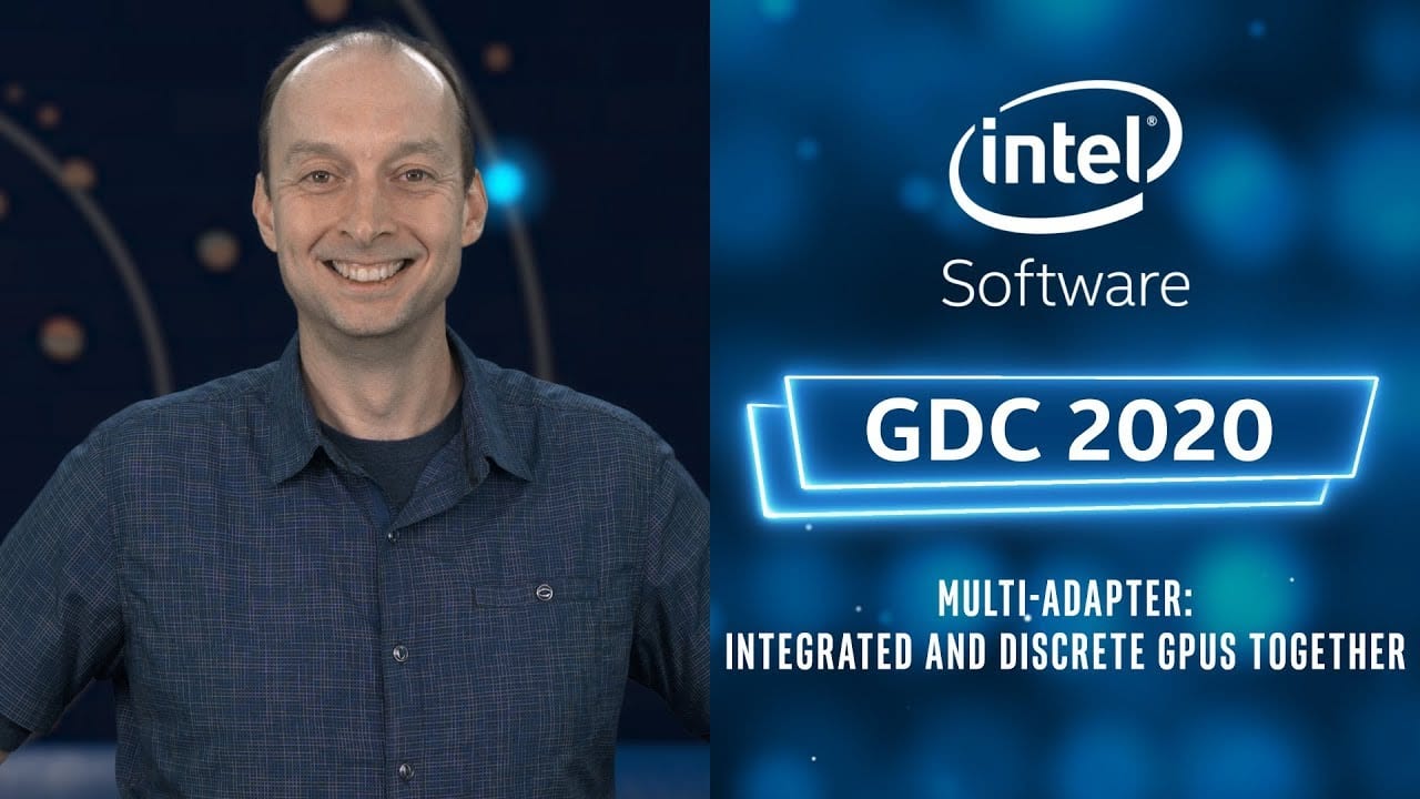 Multi-Adapter: Integrated and Discrete GPUs Together | GDC 2020 | Intel Software